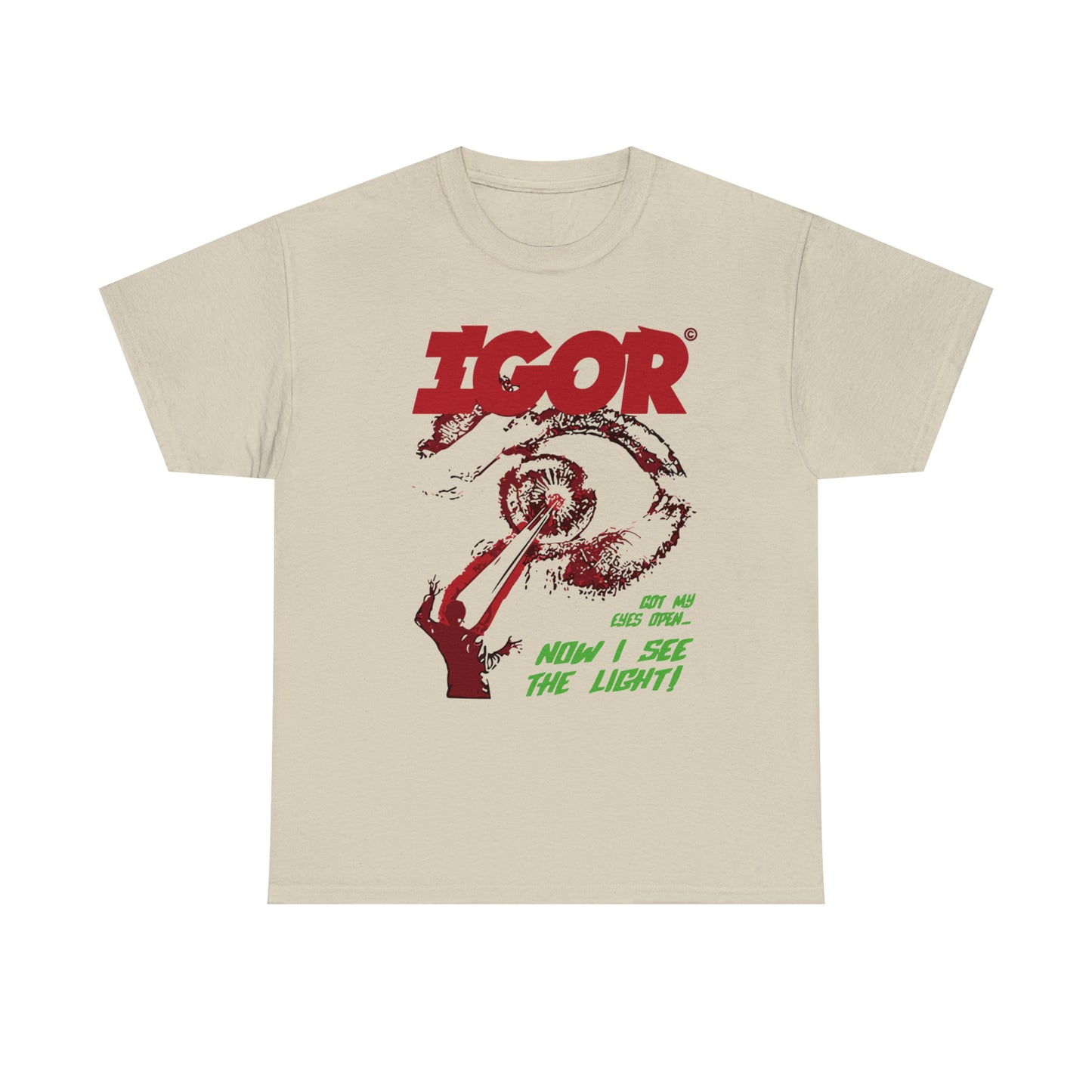 Now I see the ligh IGOR T-Shirt