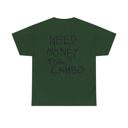 Need money For Lambo T-shirt