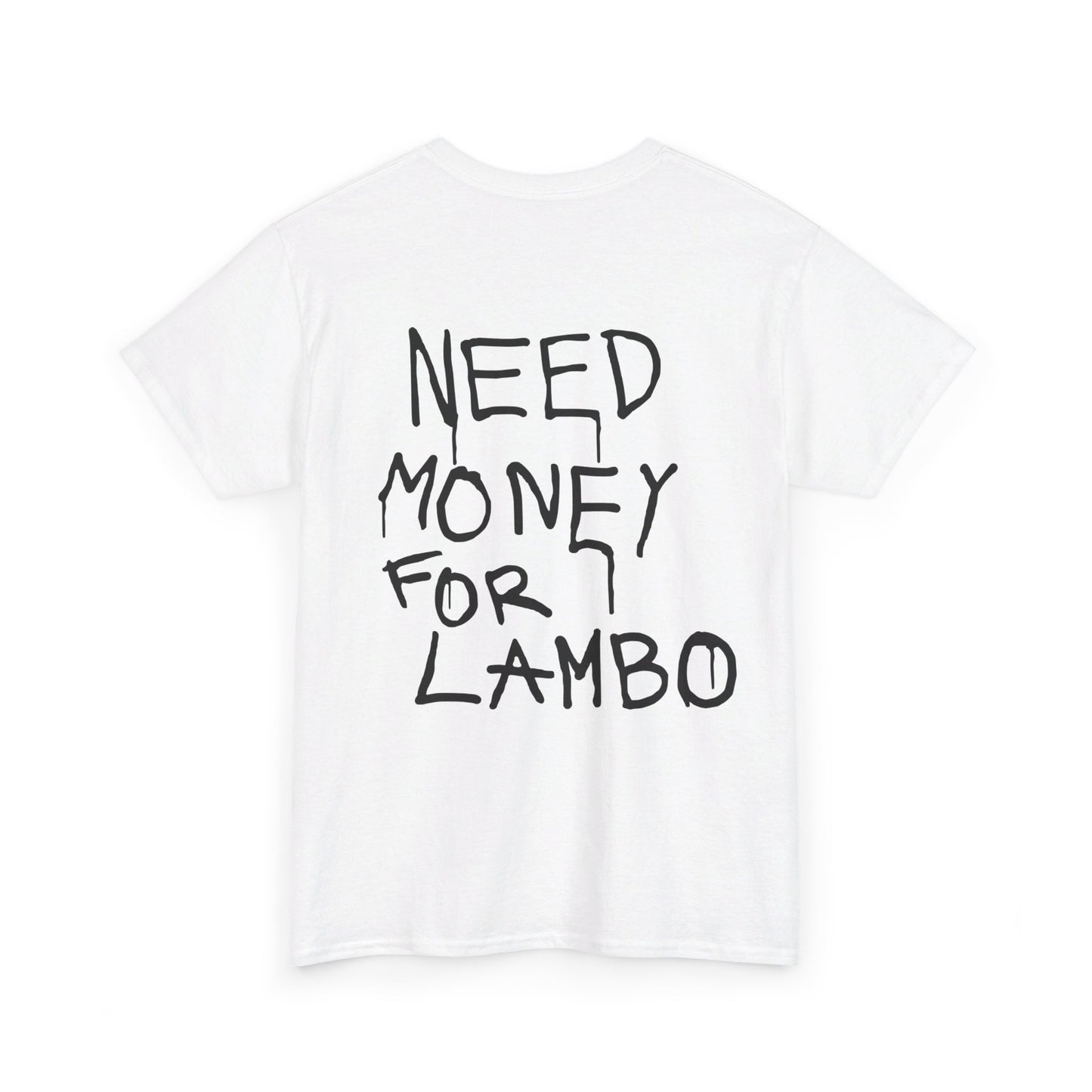 Need money For Lambo T-shirt