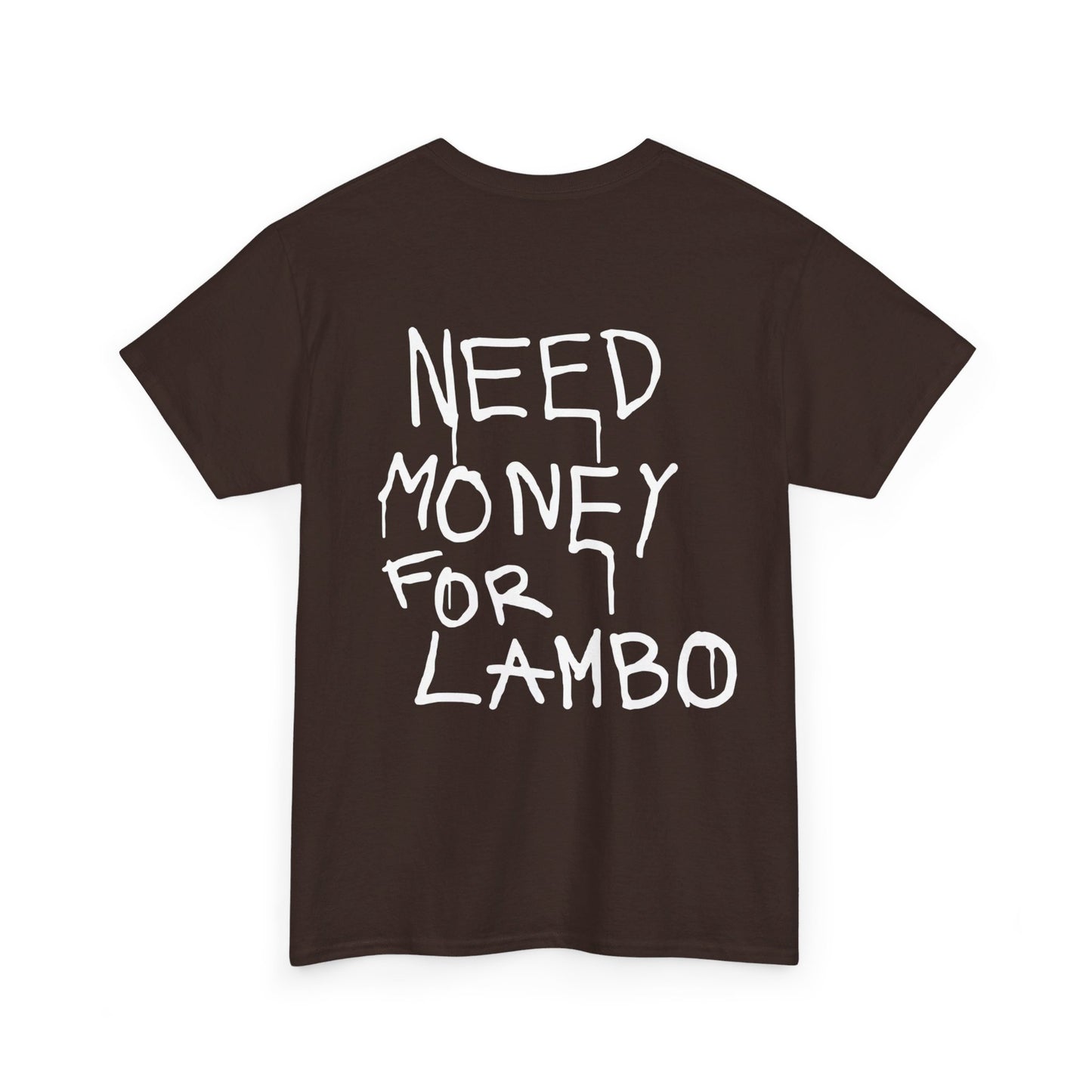 Need money For Lambo T-shirt