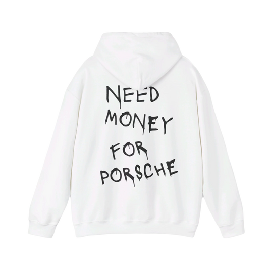 Need Money for Porsche Hoodie