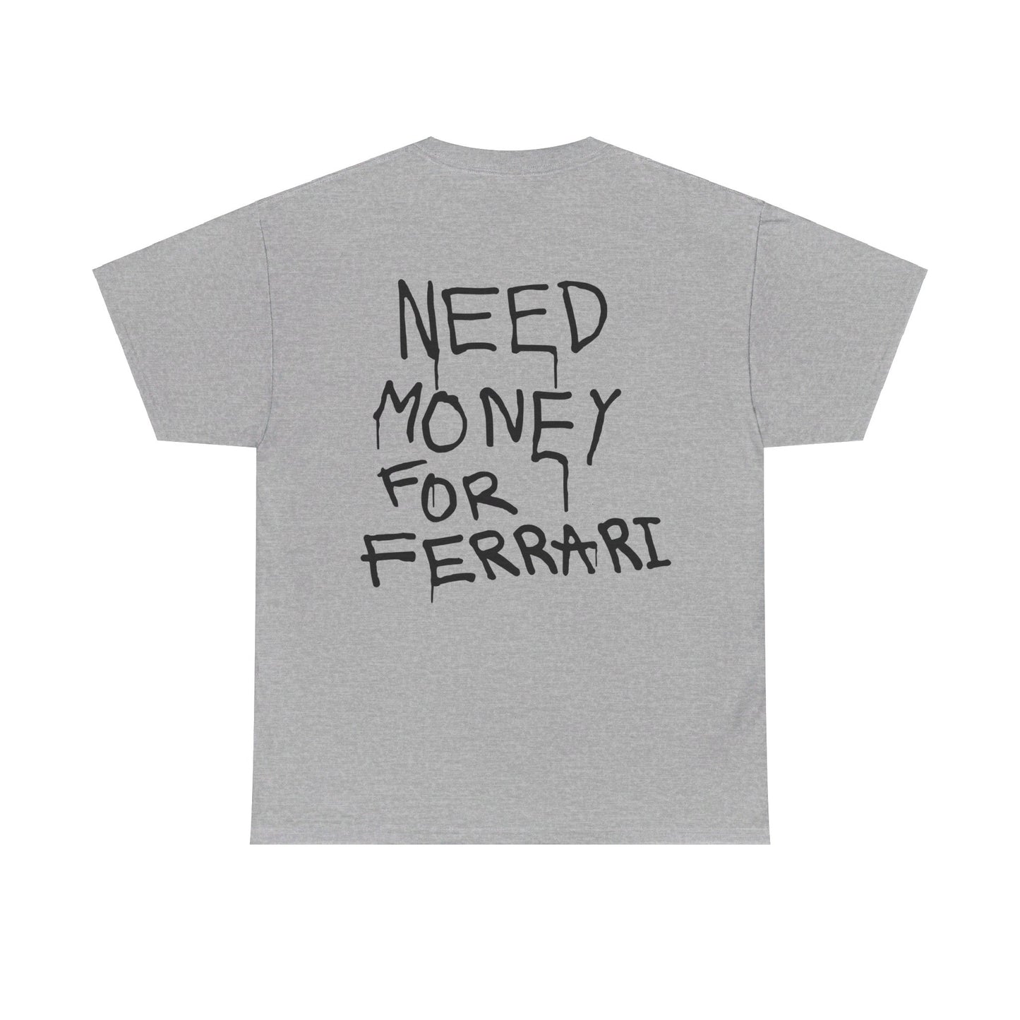 Need money For Ferrari T-shirt