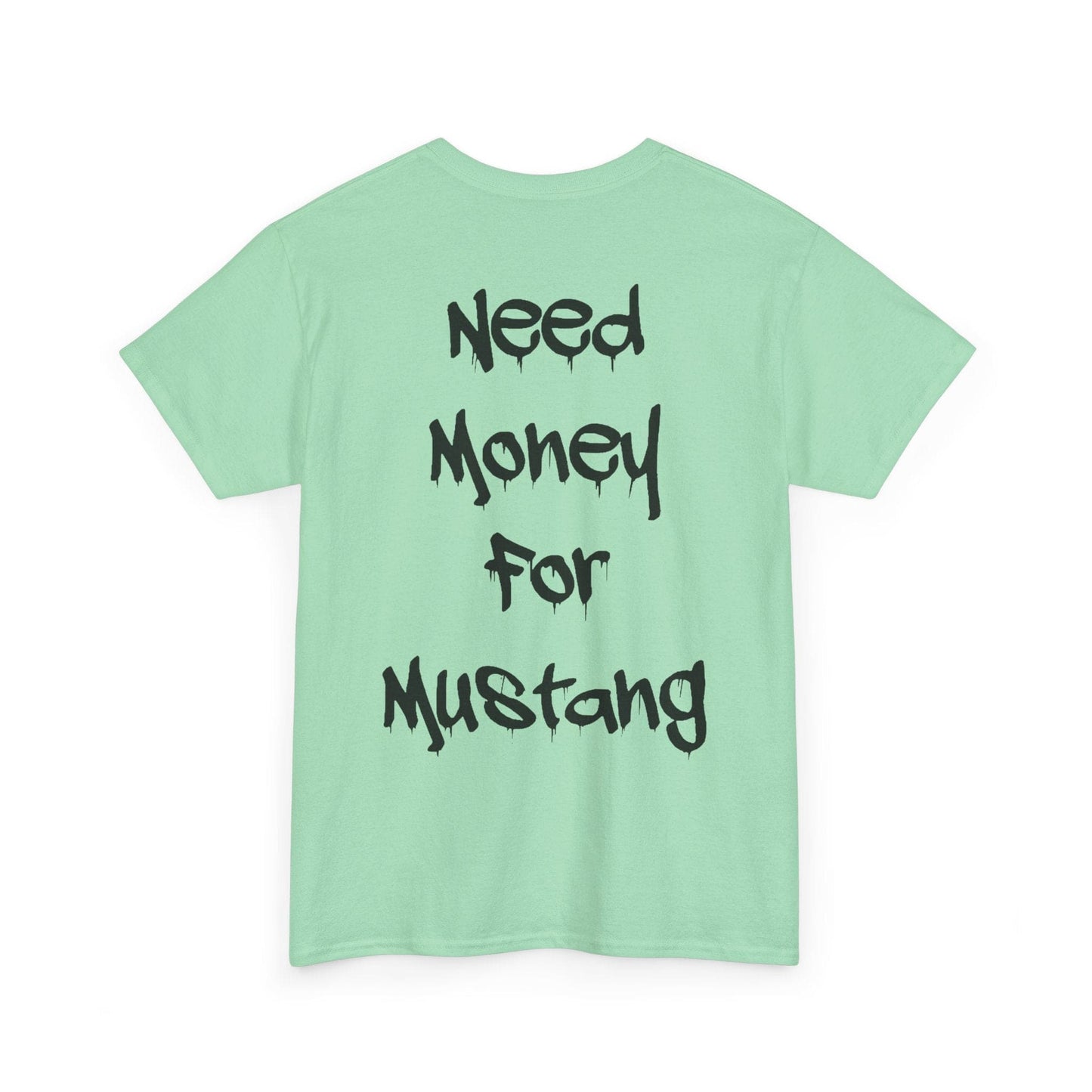 Need Money for Mustang t-shirt