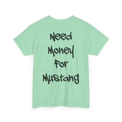 Need Money for Mustang t-shirt