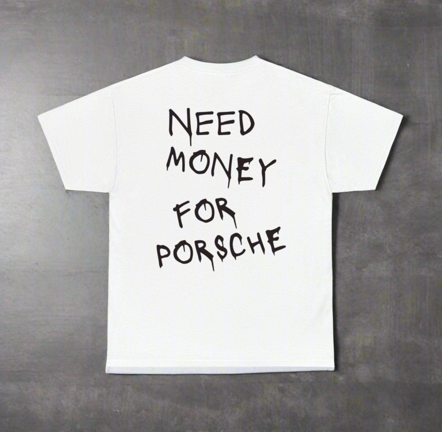 Need Money for Porsche t-shirt