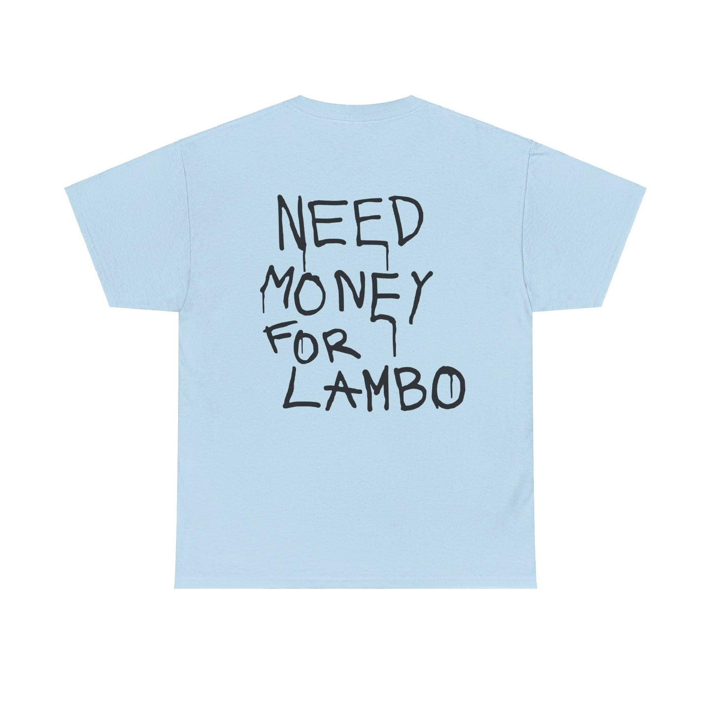 Need money For Lambo T-shirt