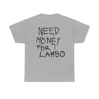 Need money For Lambo T-shirt