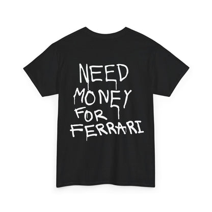 Need money For Ferrari T-shirt