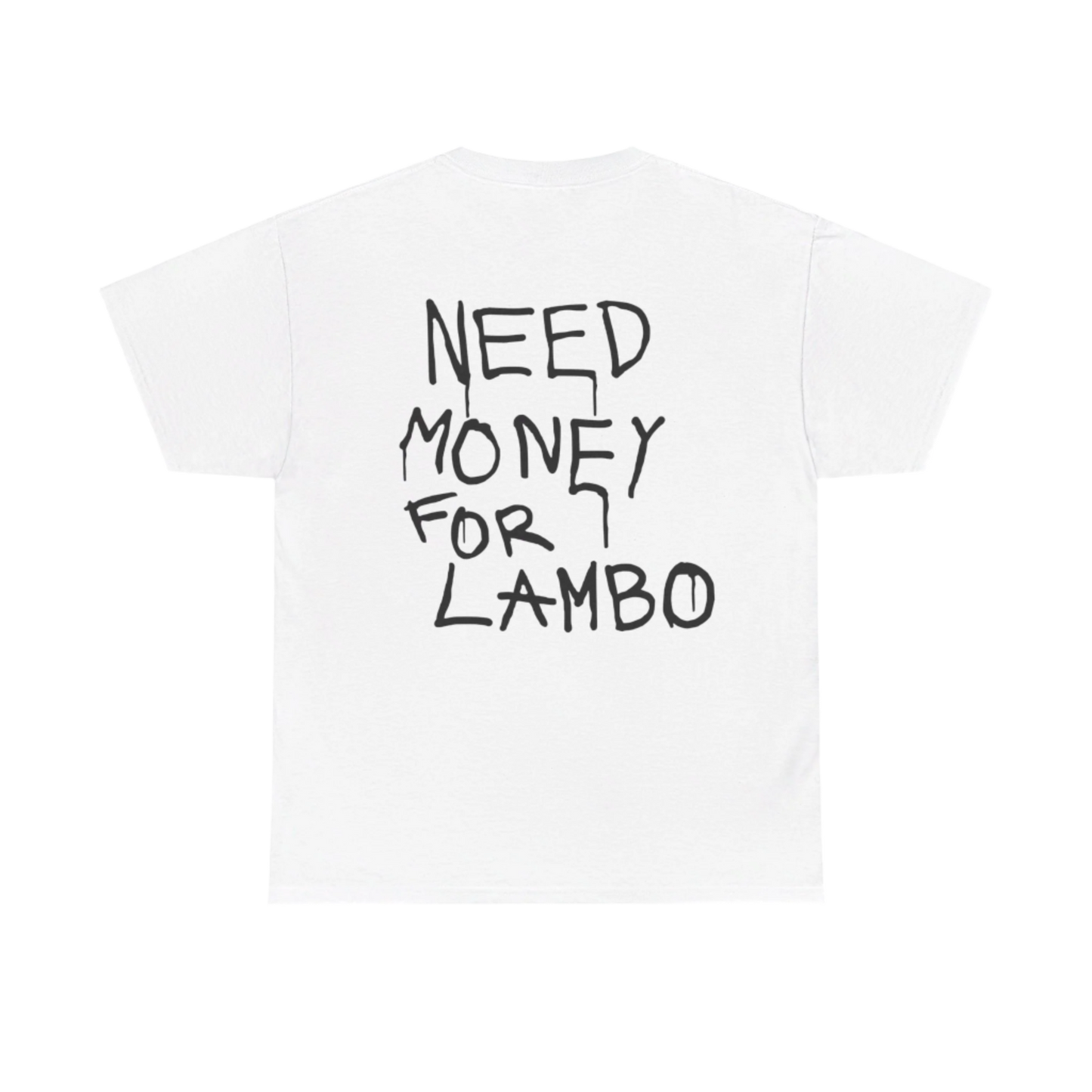 Need money For Lambo T-shirt