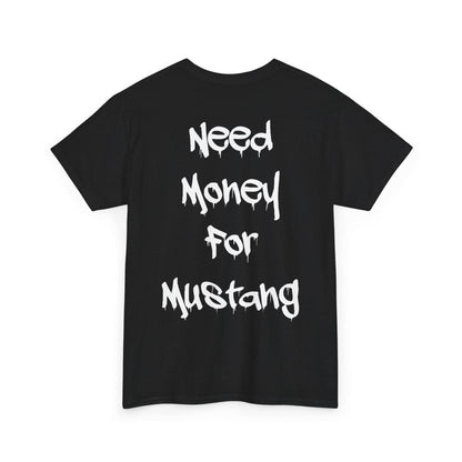 Need Money for Mustang t-shirt