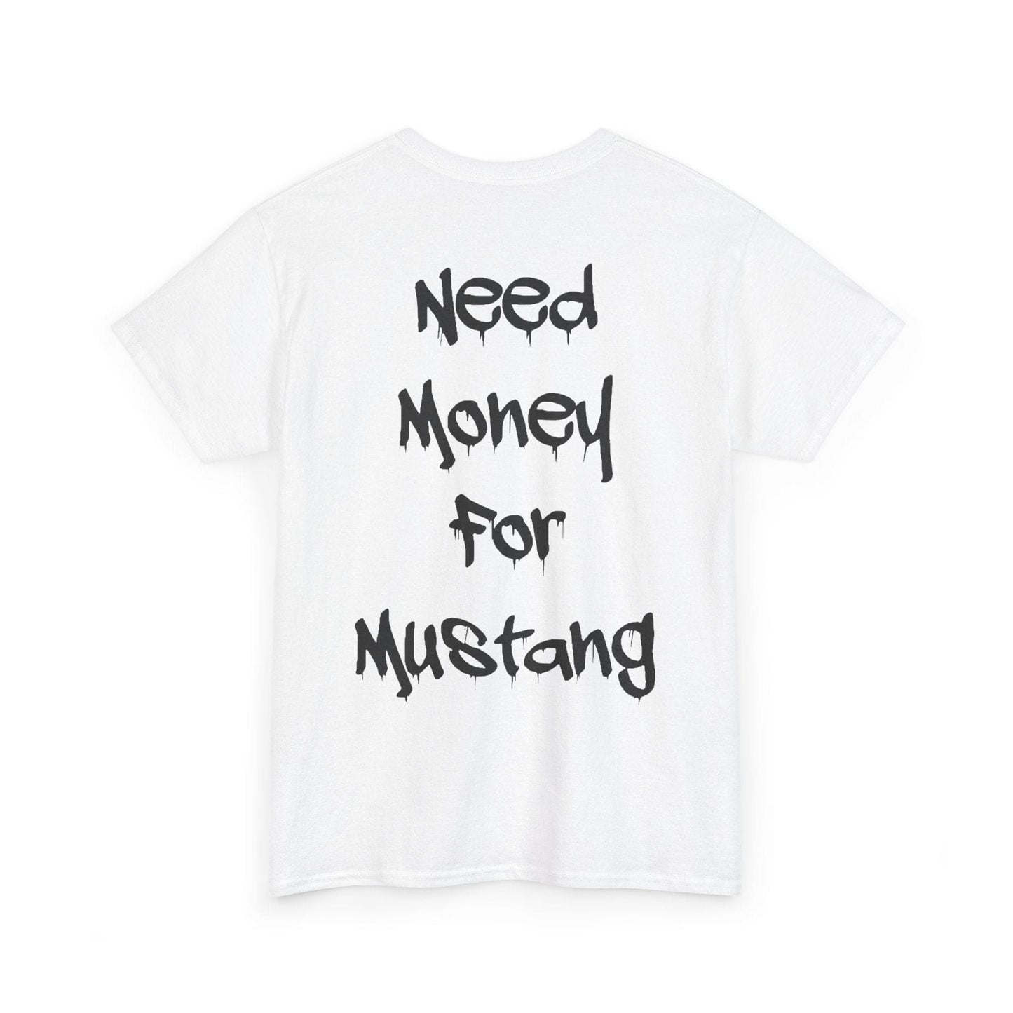 Need Money for Mustang t-shirt