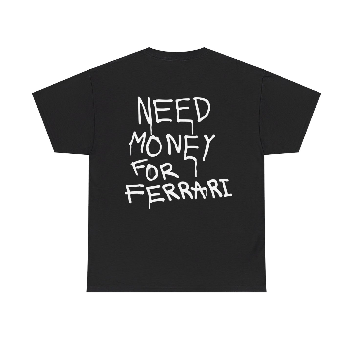 Need money For Ferrari T-shirt