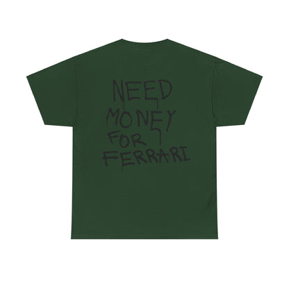 Need money For Ferrari T-shirt