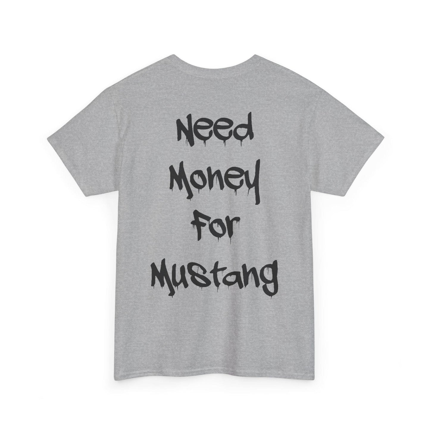 Need Money for Mustang t-shirt