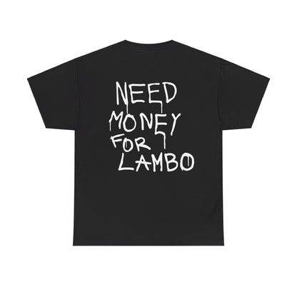 Need money For Lambo T-shirt