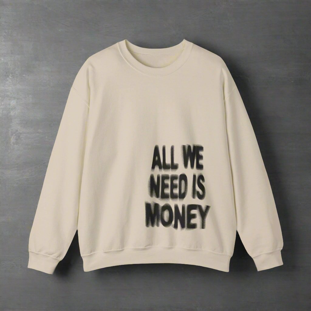 All We Need Is Money Sweater