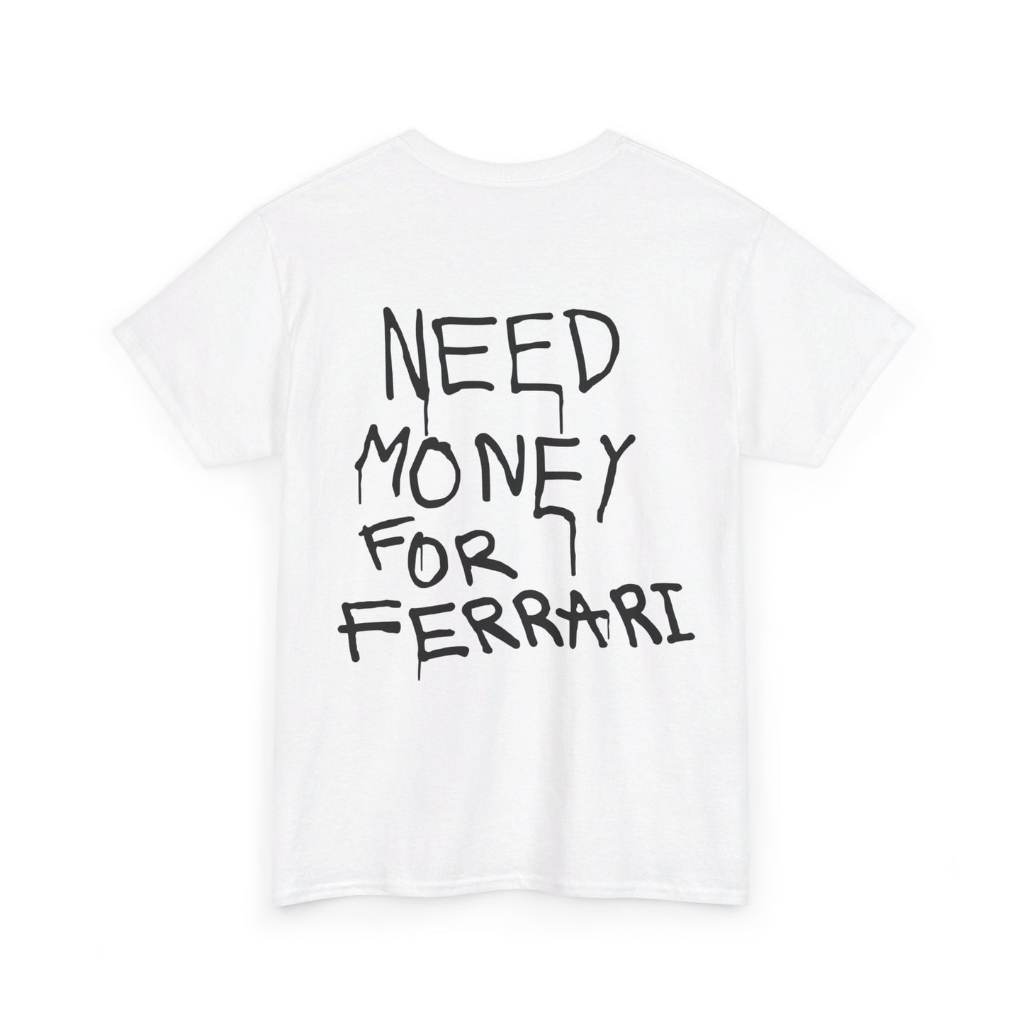 Need money For Ferrari T-shirt