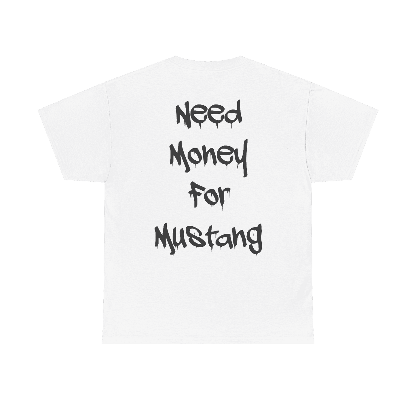 Need Money for Mustang t-shirt