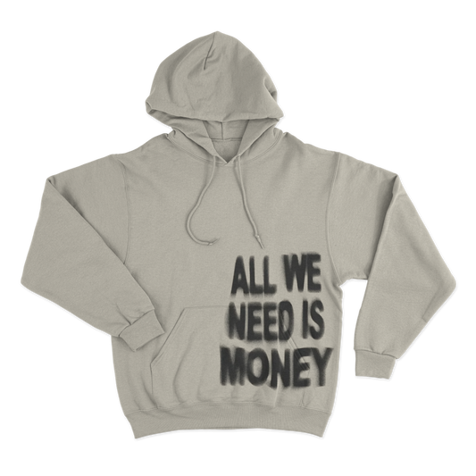 All We Need Is Money Hoodie